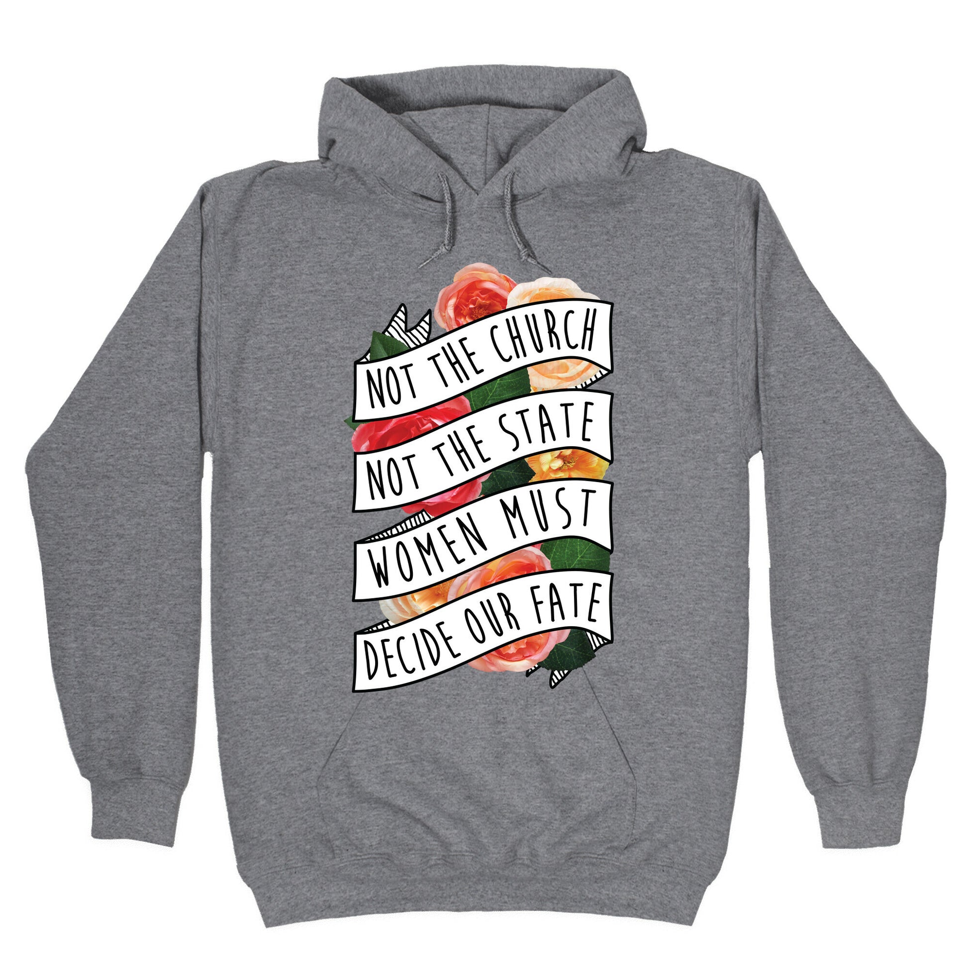Women Must Decide Our Fate Hoodie