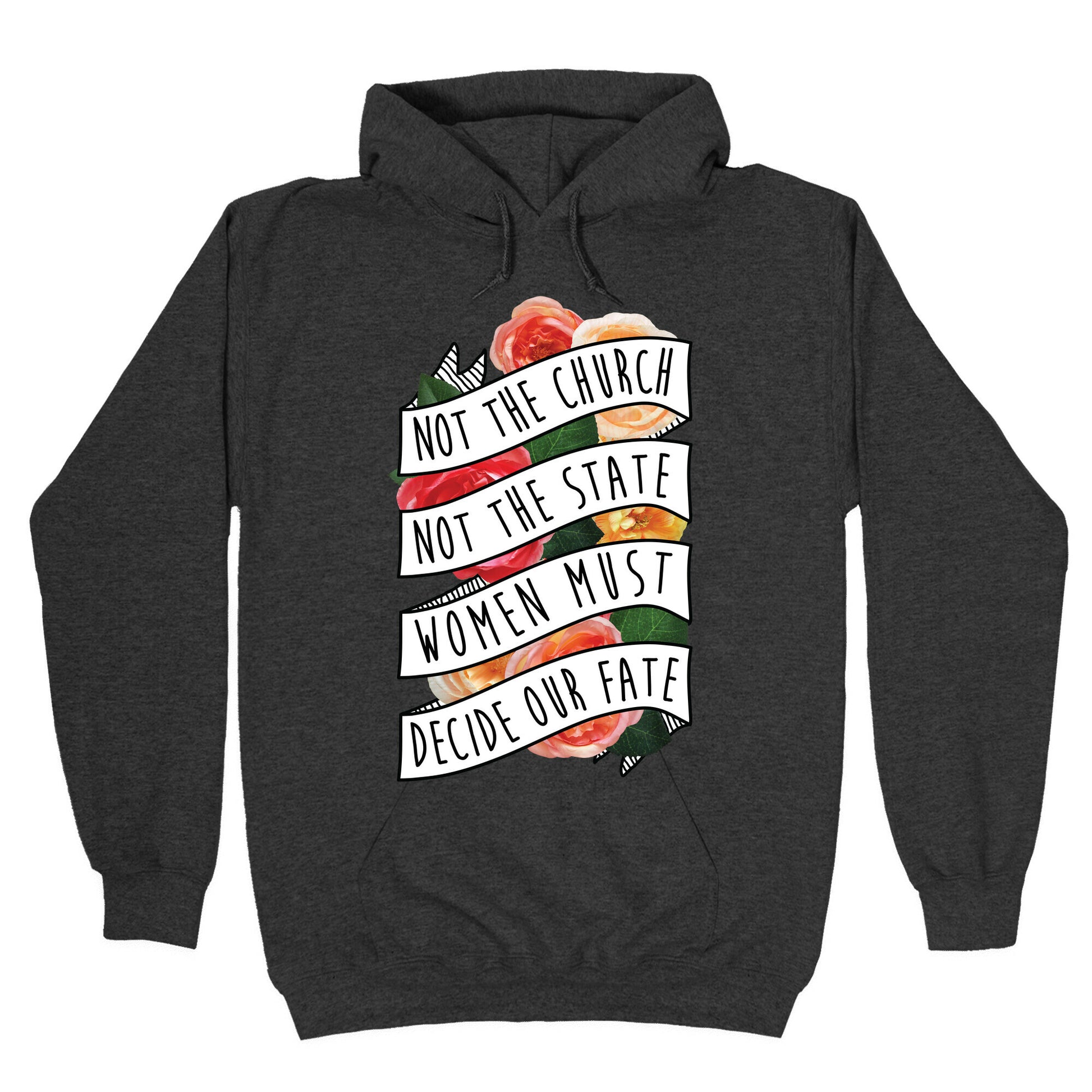 Women Must Decide Our Fate Hoodie