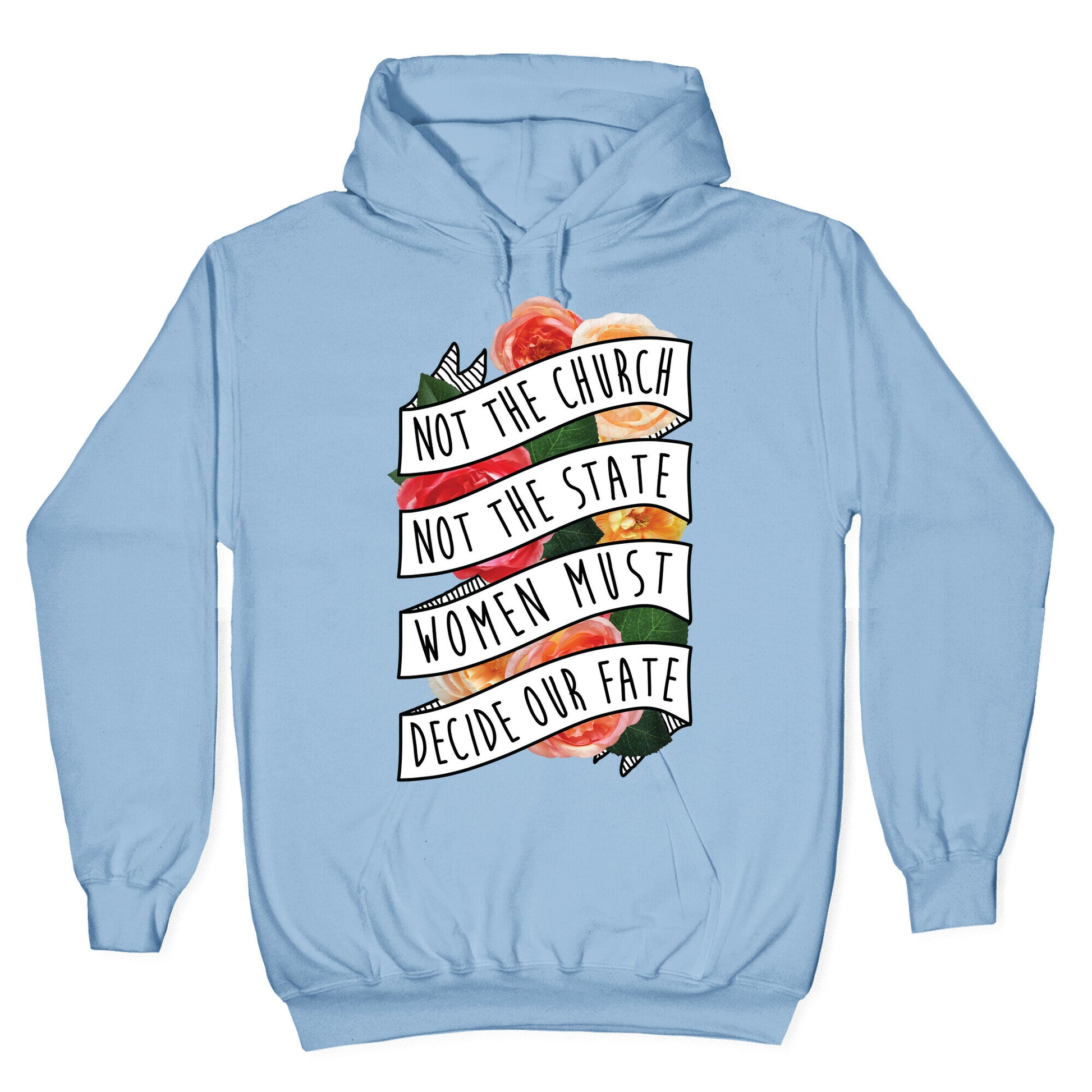 Women Must Decide Our Fate Hoodie