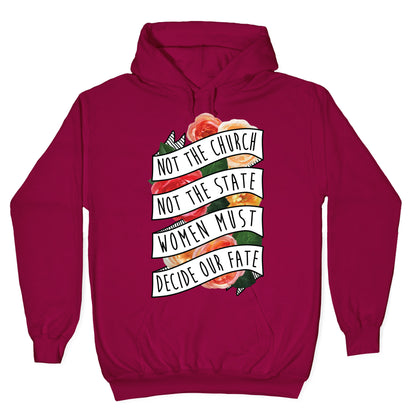 Women Must Decide Our Fate Hoodie