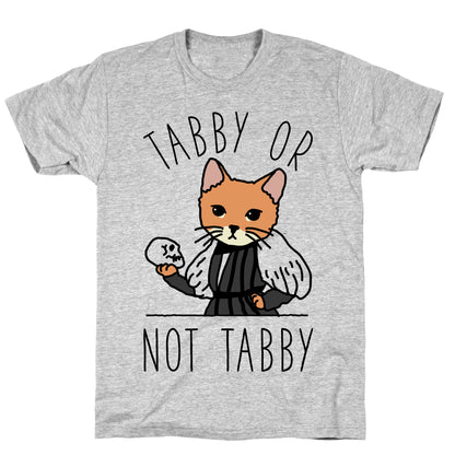 Tabby Or Not Tabby T-Shirt