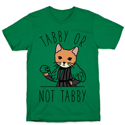 Tabby Or Not Tabby T-Shirt