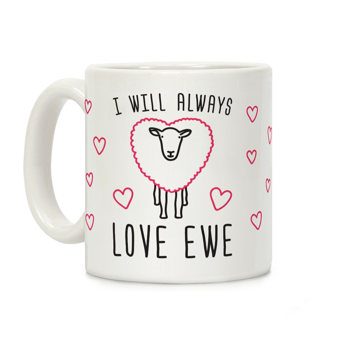 I Will Always Love Ewe Coffee Mug