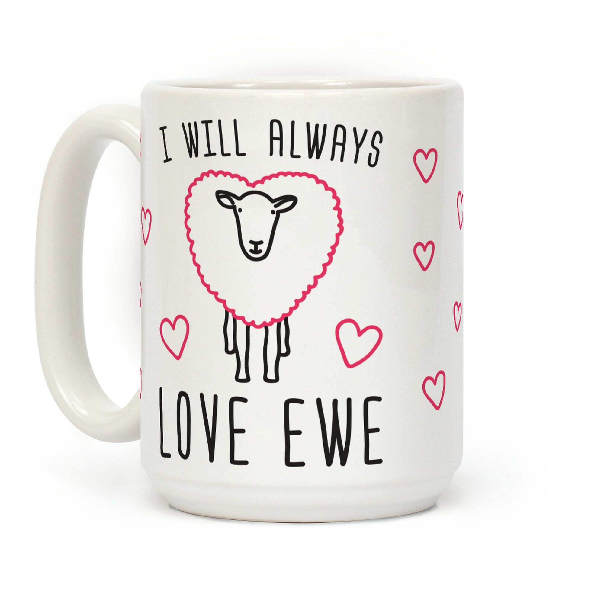 I Will Always Love Ewe Coffee Mug