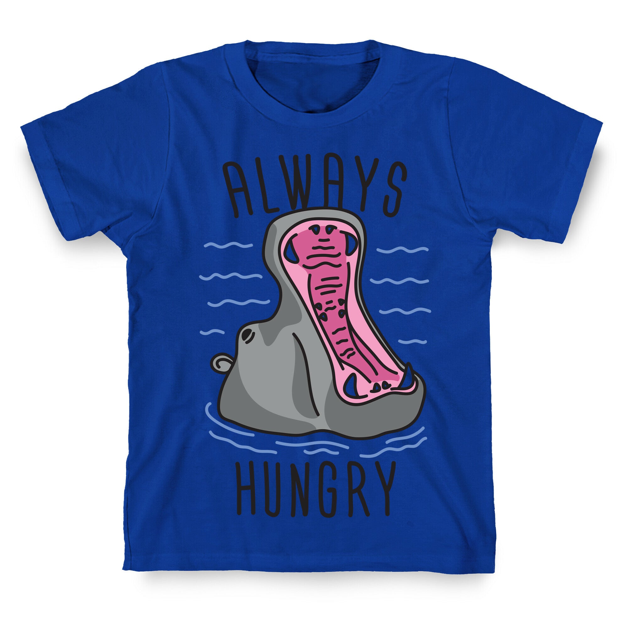 Always Hungry T-Shirt