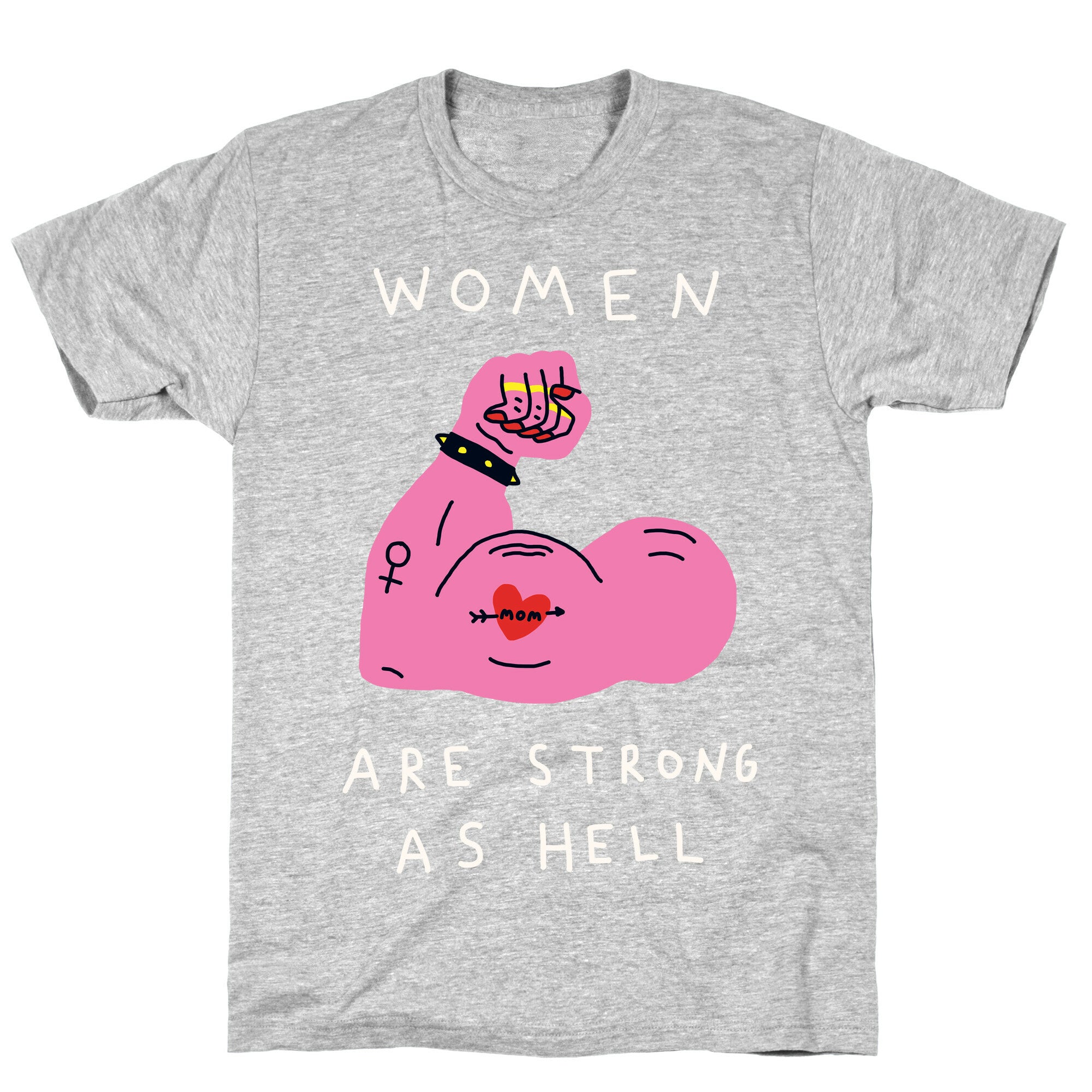 Women Are Strong As Hell T-Shirt