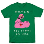 Women Are Strong As Hell T-Shirt