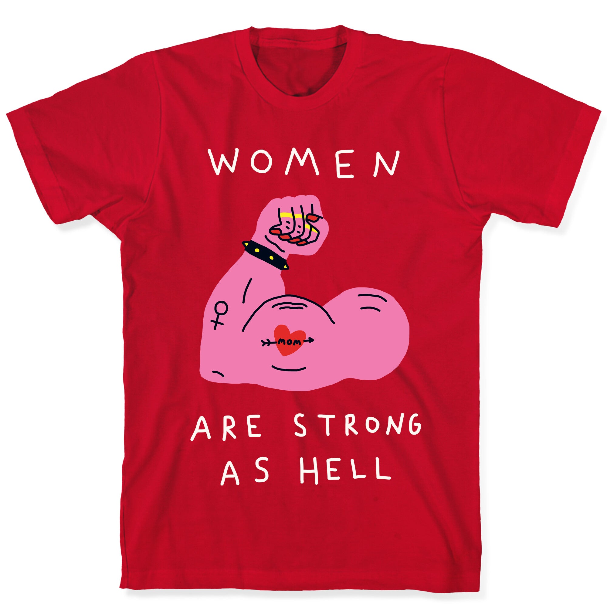 Women Are Strong As Hell T-Shirt