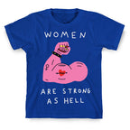 Women Are Strong As Hell T-Shirt