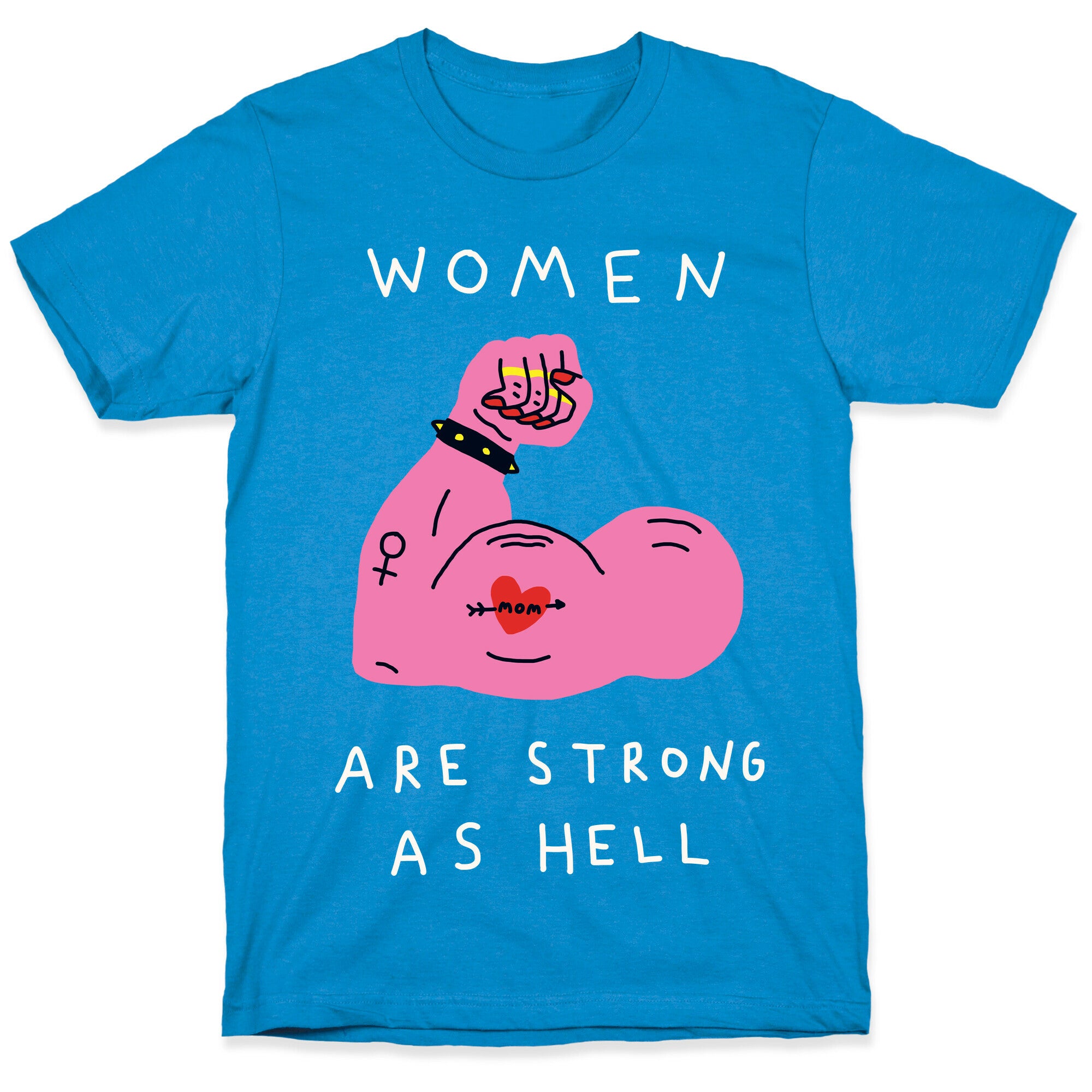 Women Are Strong As Hell T-Shirt