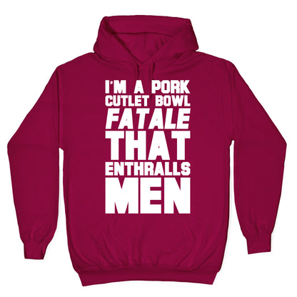 I'm A Pork Cutlet Bowl Fatale That Enthralls Men White Print Hoodie