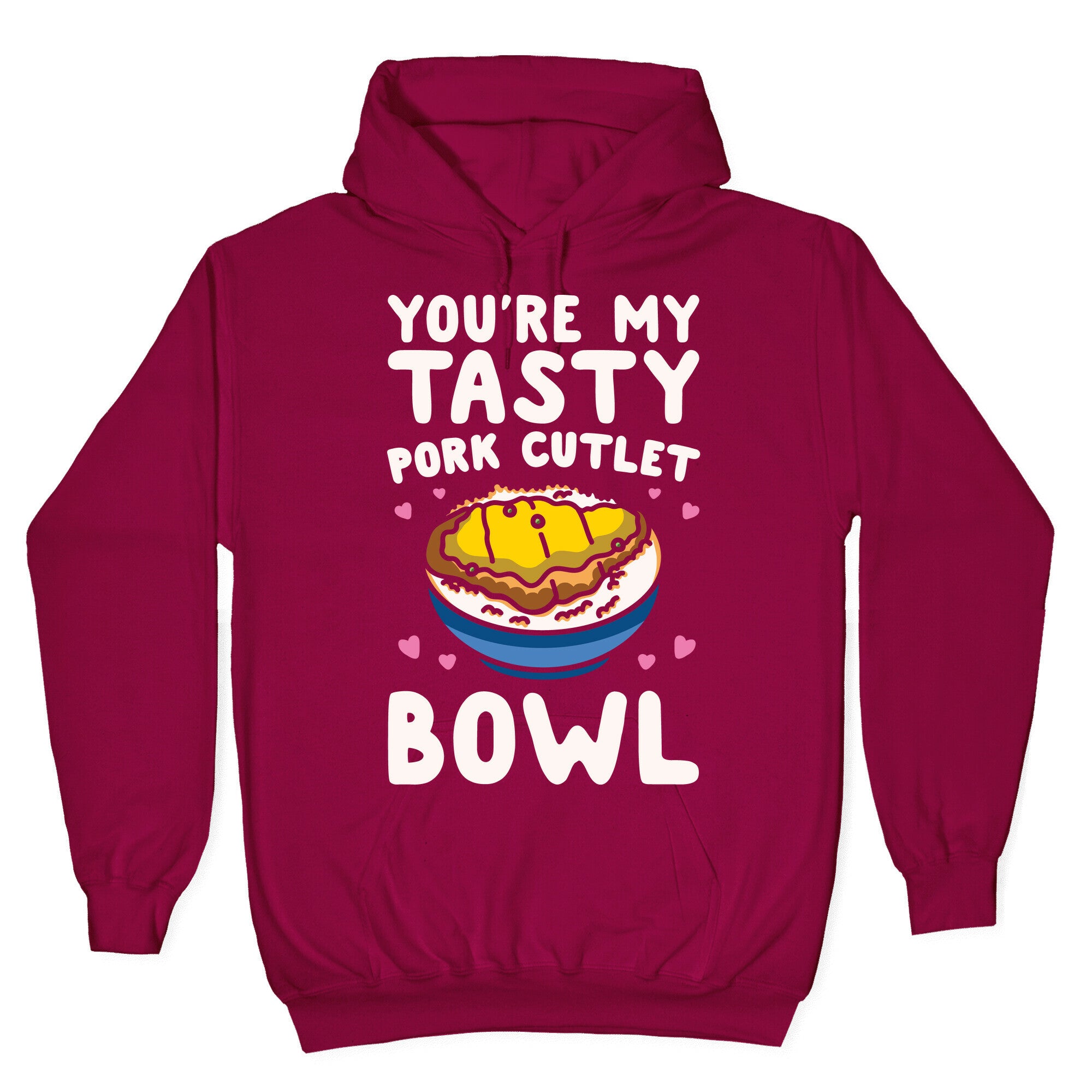 You're My Tasty Pork Cutlet Bowl White Print Hoodie