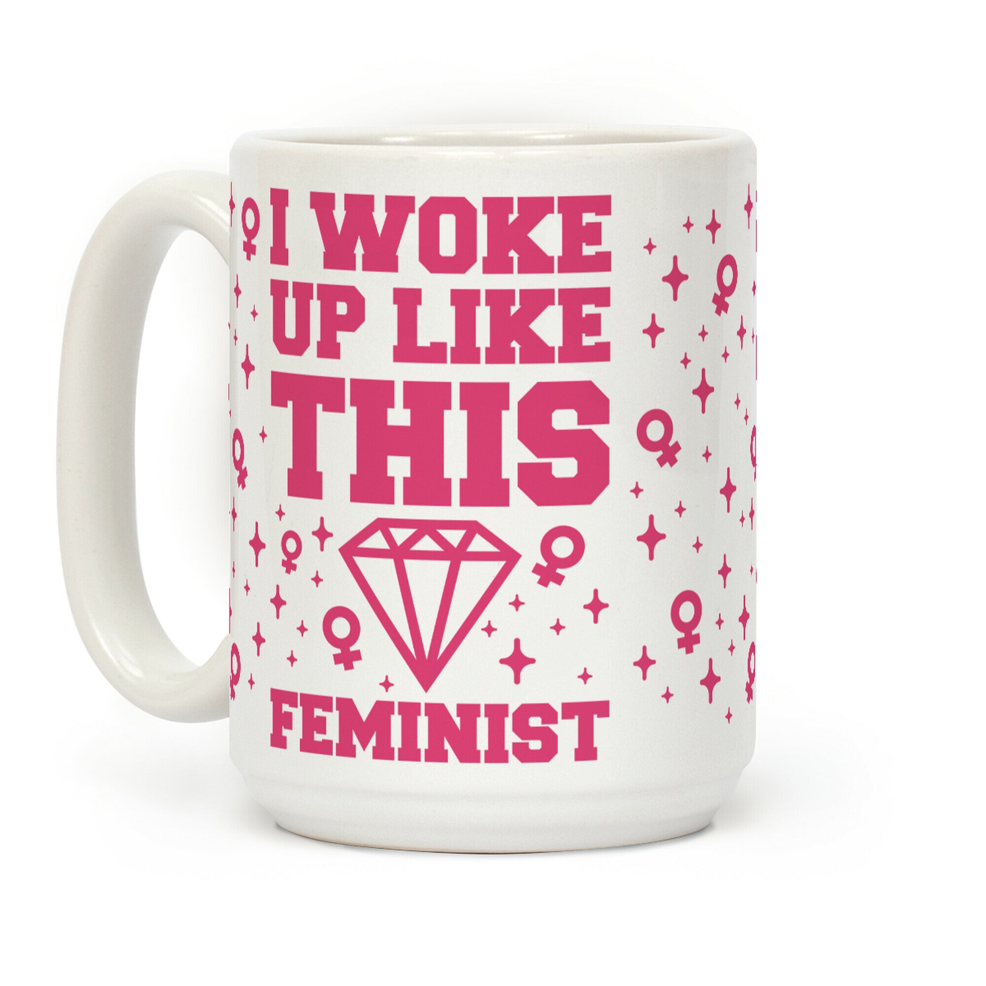 I Woke Up Like This Feminist Coffee Mug
