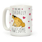 You Are Toadally Awesome Coffee Mug