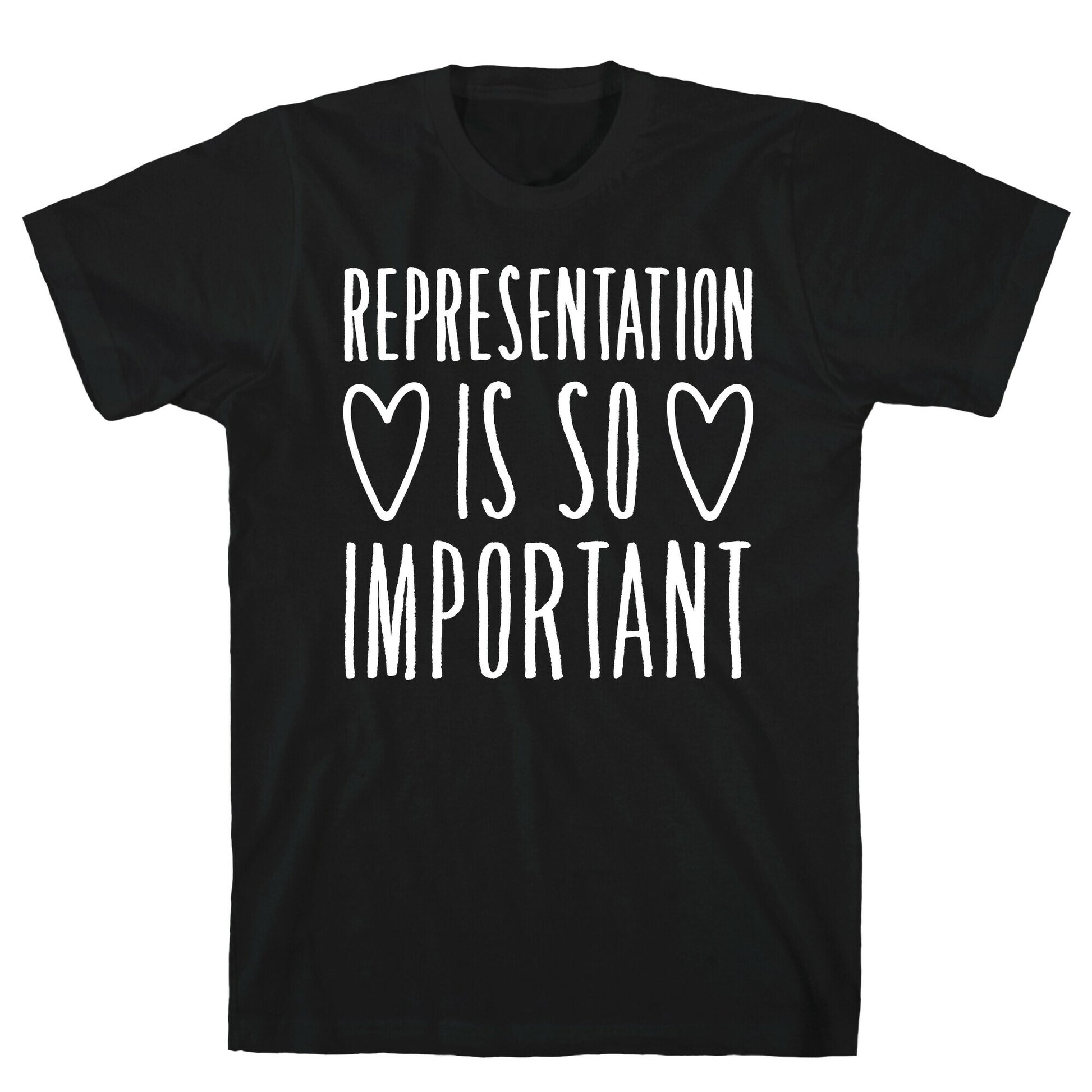 Representation Is So Important White Font  T-Shirt
