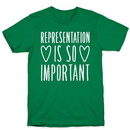 Representation Is So Important White Font  T-Shirt