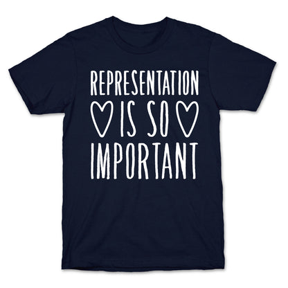 Representation Is So Important White Font  T-Shirt