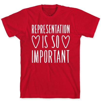 Representation Is So Important White Font  T-Shirt