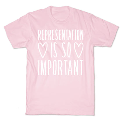 Representation Is So Important White Font  T-Shirt