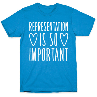 Representation Is So Important White Font  T-Shirt