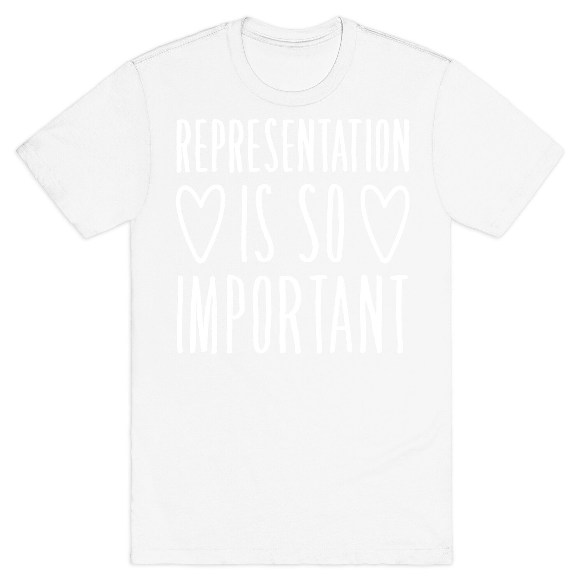 Representation Is So Important White Font  T-Shirt