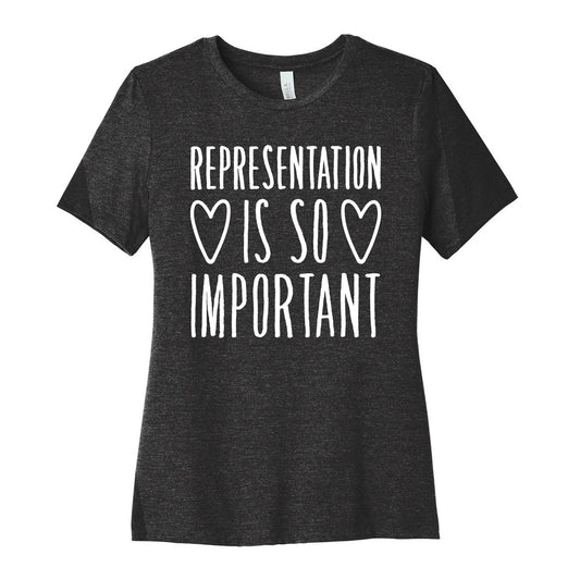 Representation Is So Important White Font  Women's Cotton Tee