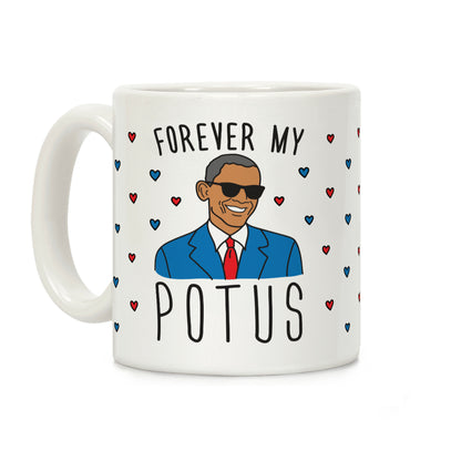 Forever My POTUS Obama Coffee Mug
