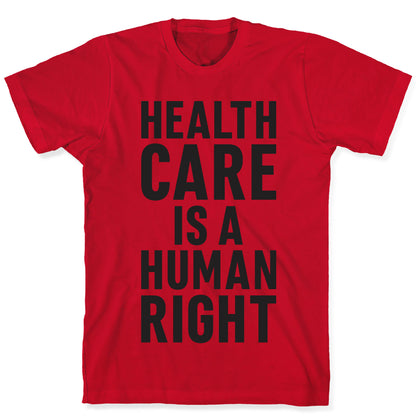 Healthcare Is A Human Right T-Shirt