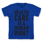 Healthcare Is A Human Right T-Shirt
