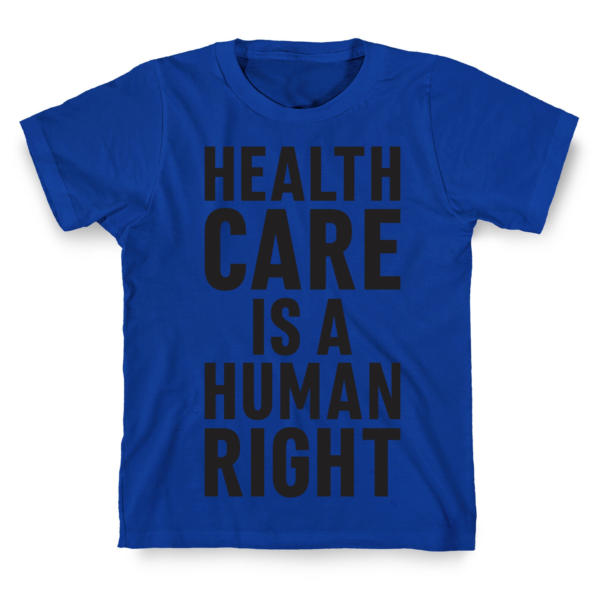 Healthcare Is A Human Right T-Shirt