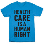 Healthcare Is A Human Right T-Shirt