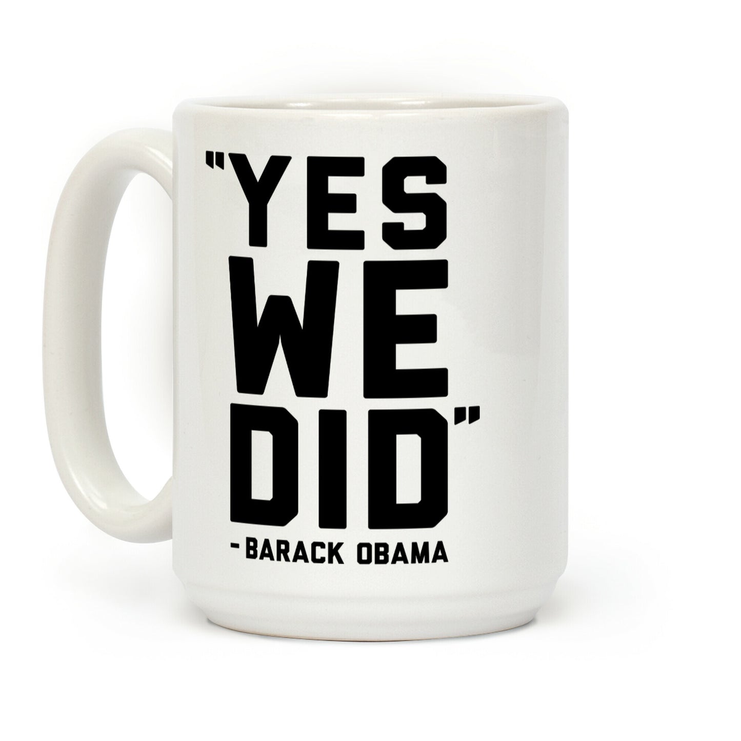 Yes We Did Barack Obama Coffee Mug