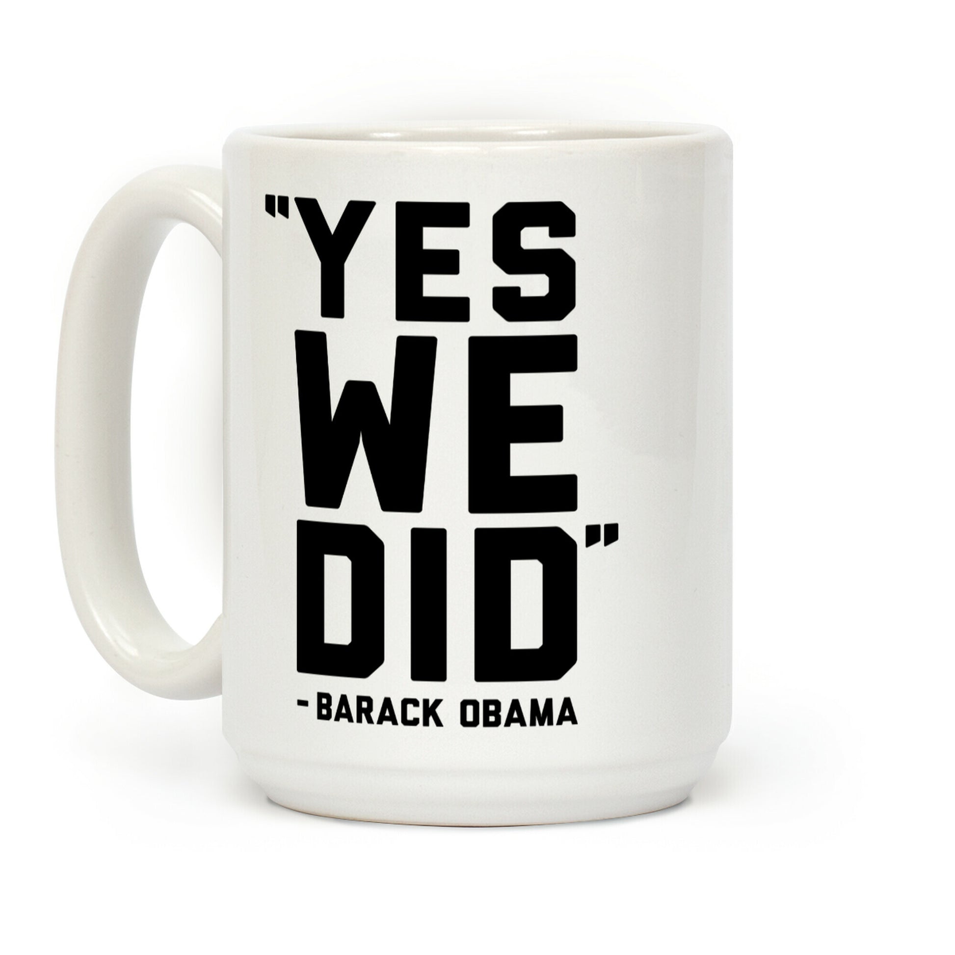 Yes We Did Barack Obama Coffee Mug