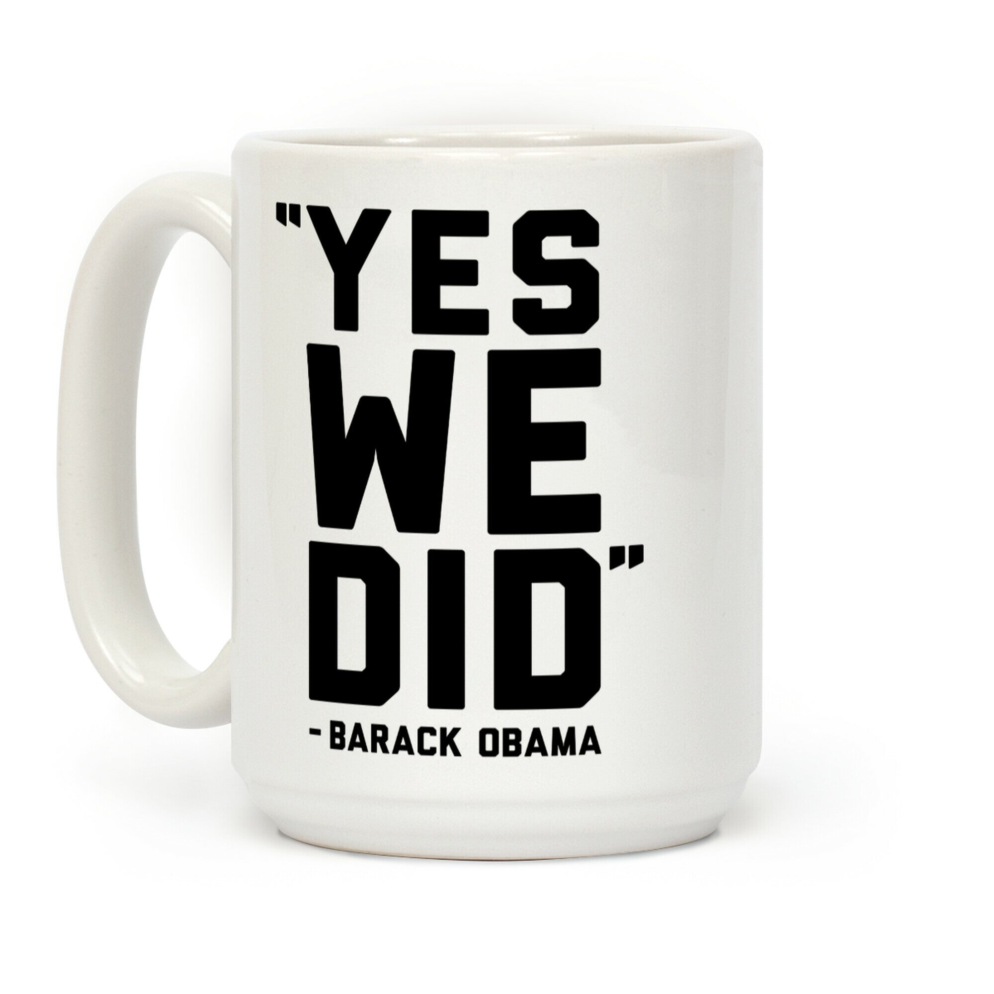 Yes We Did Barack Obama Coffee Mug