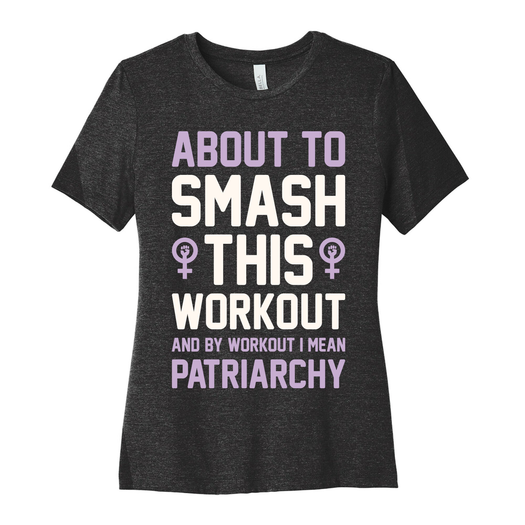 About To Smash This Workout And By Workout I Mean Patriarchy Women's Cotton Tee