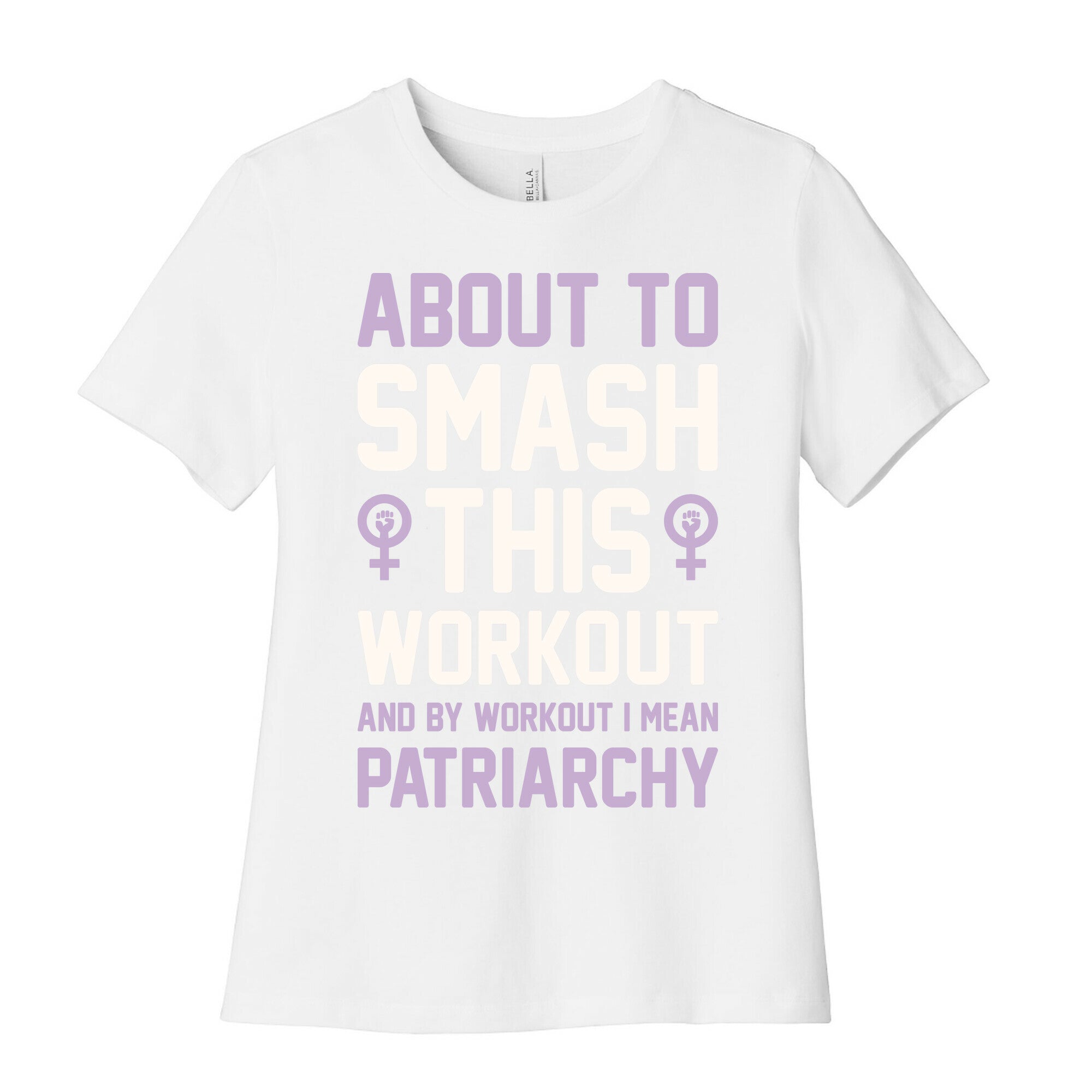 About To Smash This Workout And By Workout I Mean Patriarchy Women's Cotton Tee
