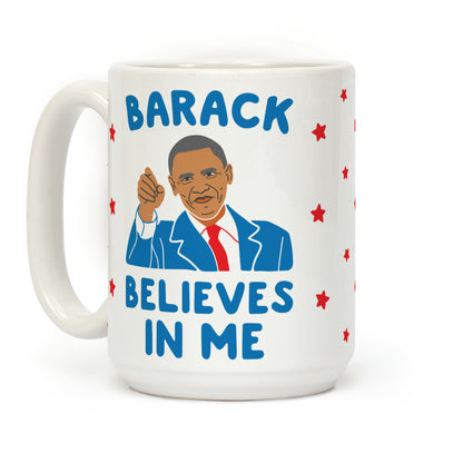 Barack Believes In Me Coffee Mug