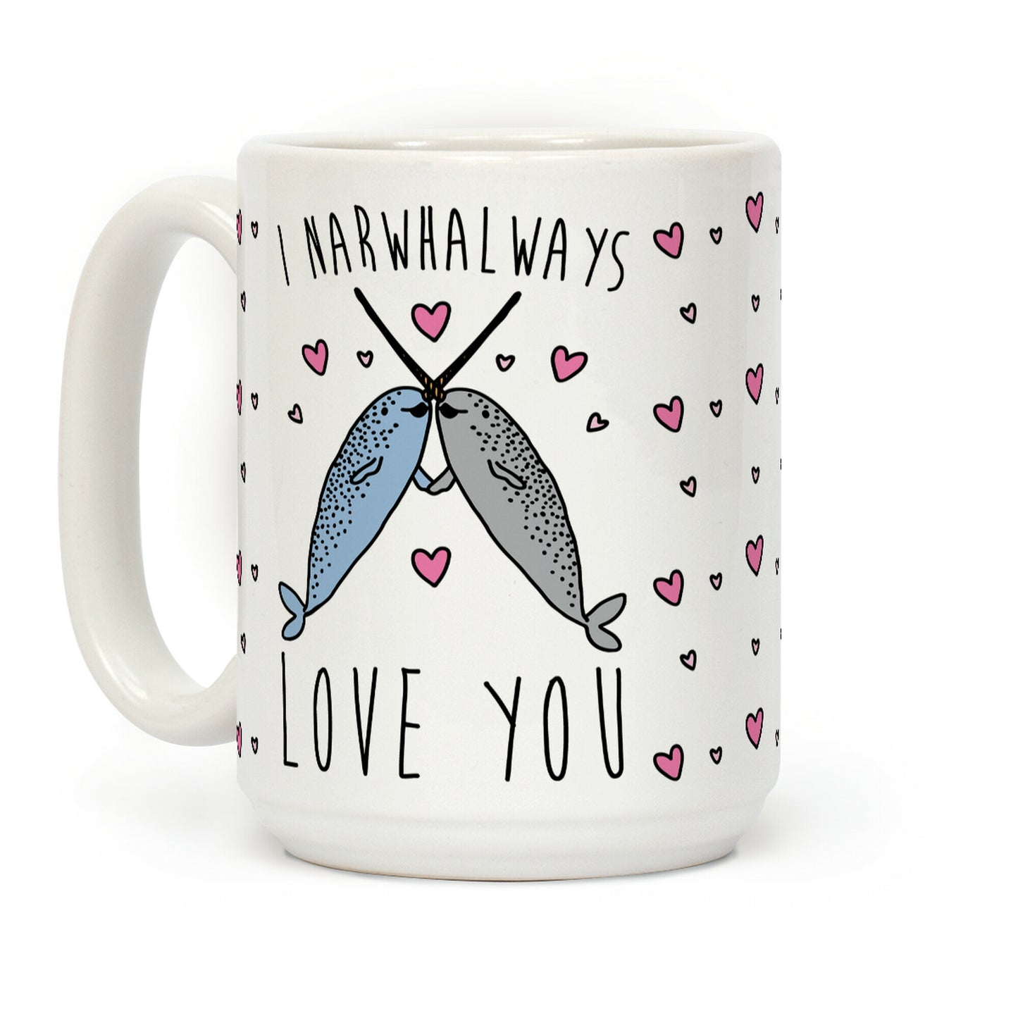 I Narwhal Ways Love You Coffee Mug