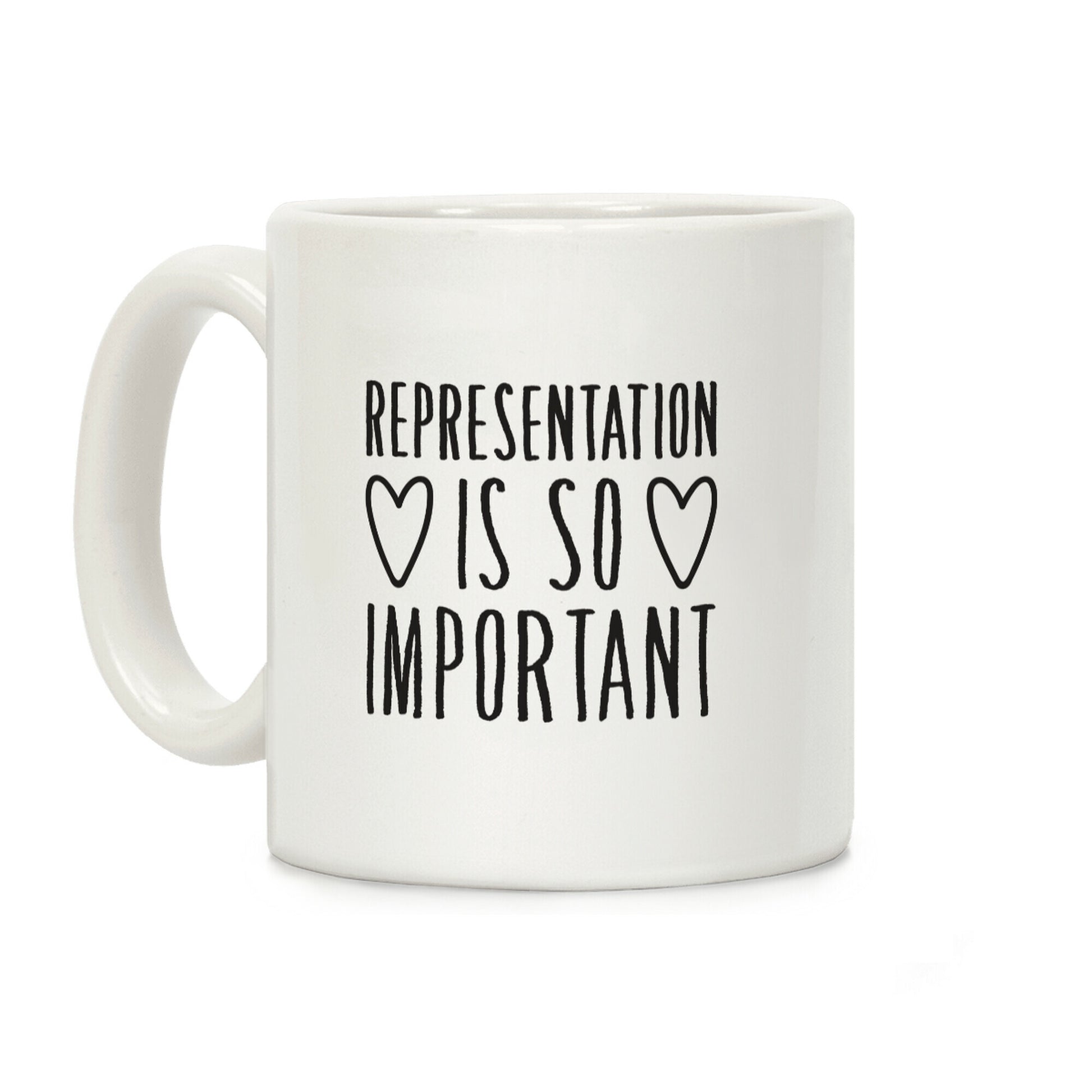 Representation Is So Important Coffee Mug