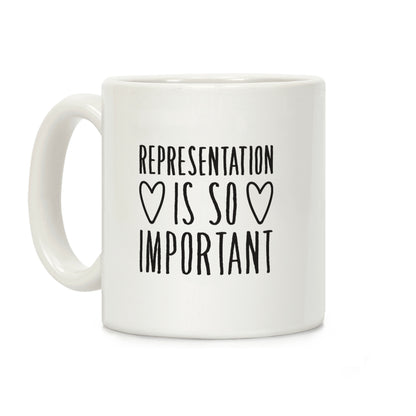 Representation Is So Important Coffee Mug