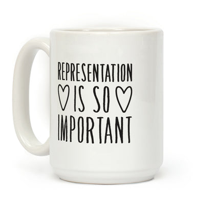 Representation Is So Important Coffee Mug