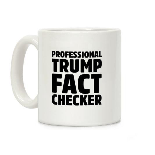 Professional Trump Fact Checker Coffee Mug