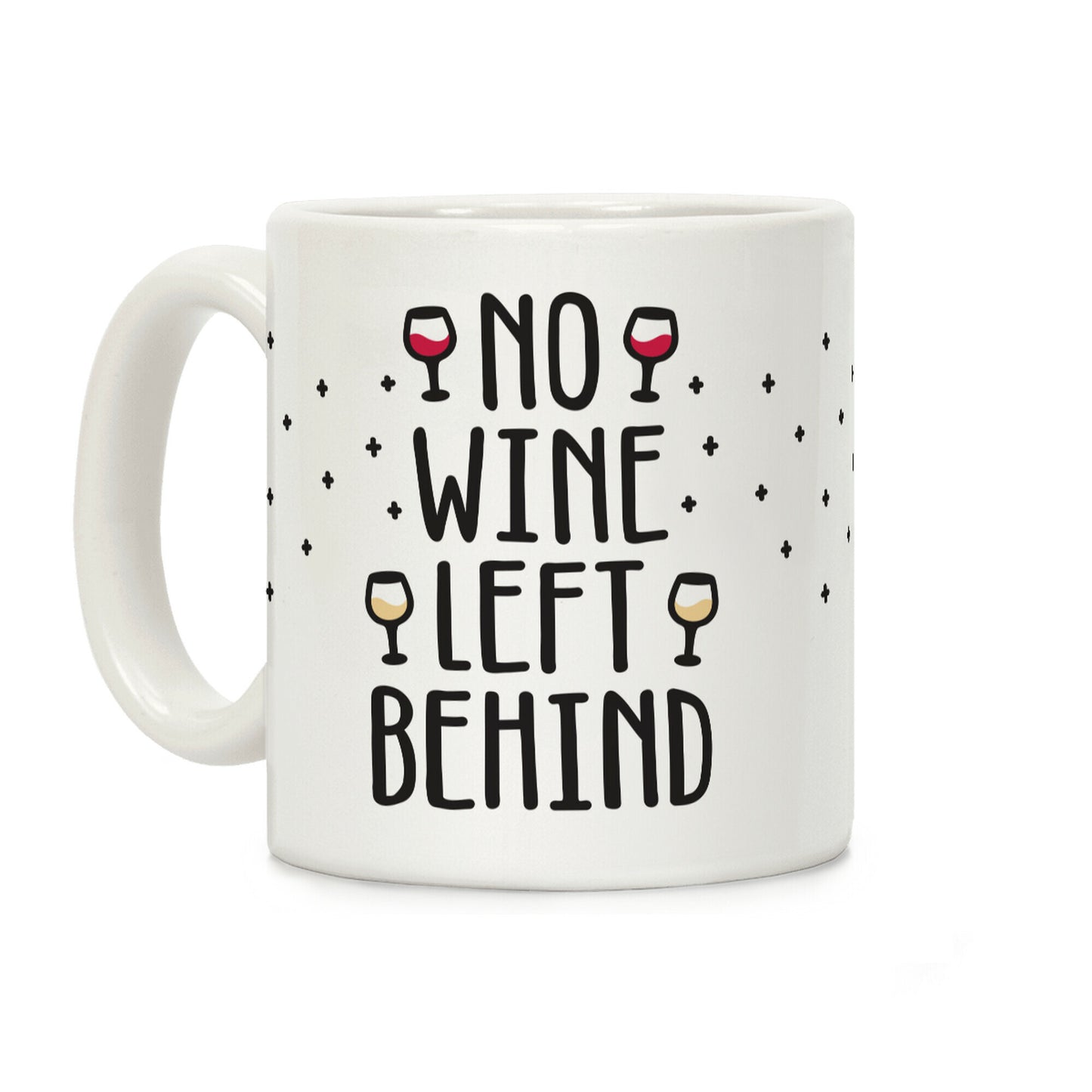 No Wine Left Behind Coffee Mug