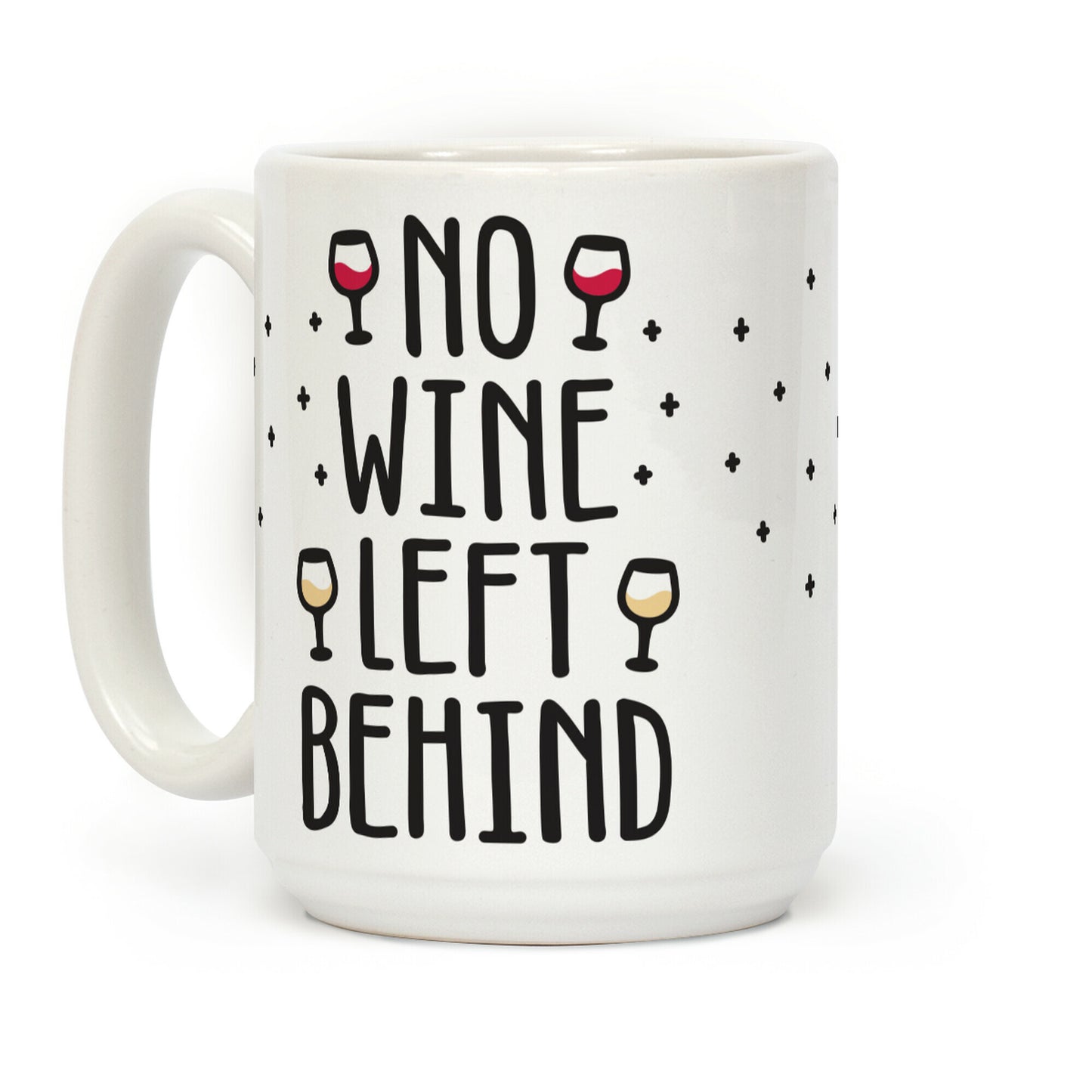 No Wine Left Behind Coffee Mug
