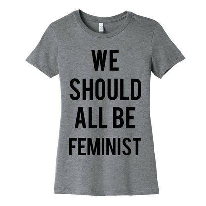 We Should All Be Feminist Women's Cotton Tee