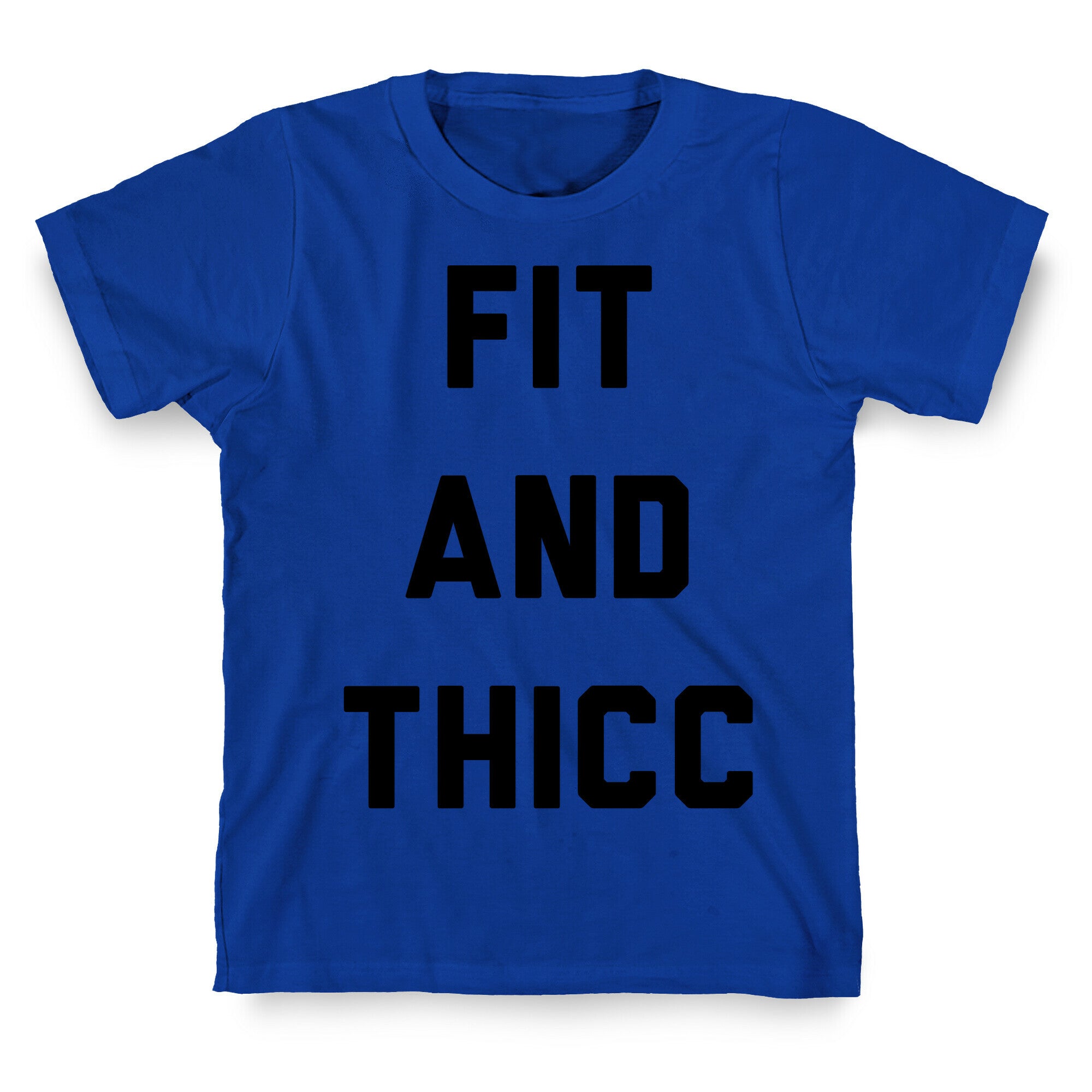 Fit and Thicc T-Shirt