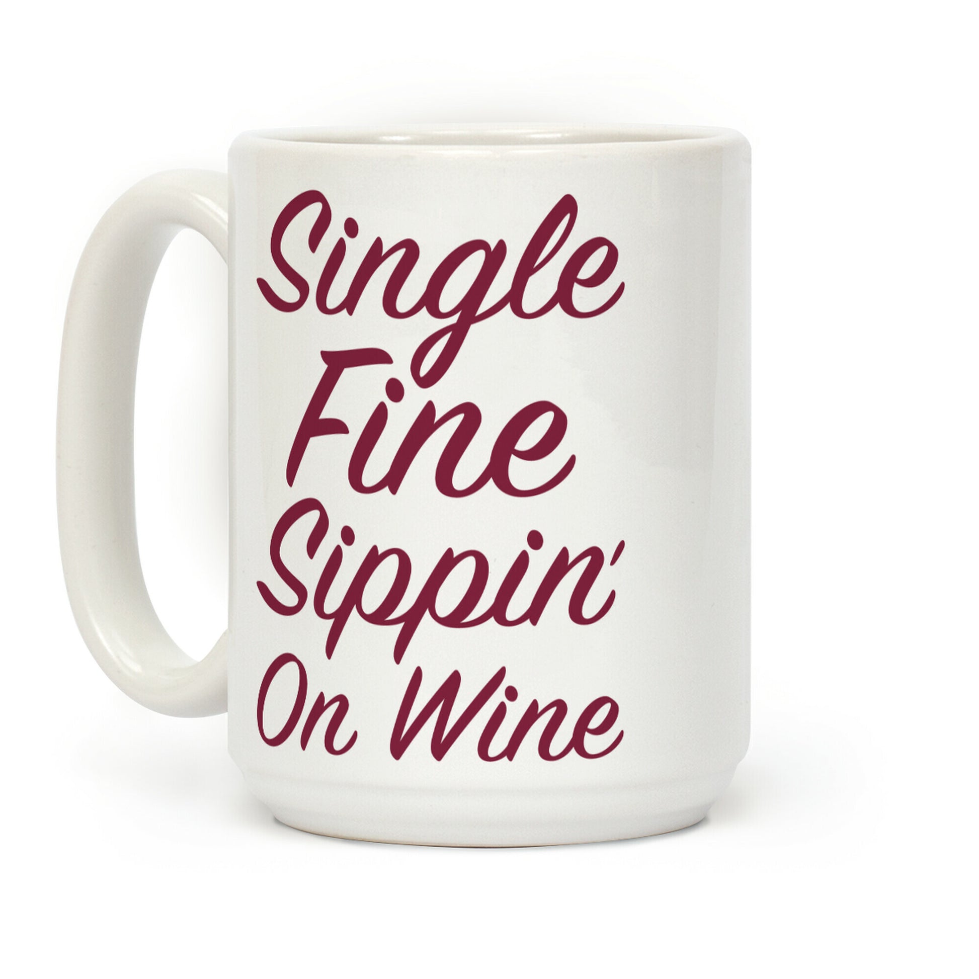 Single Fine Sippin' On Wine Coffee Mug