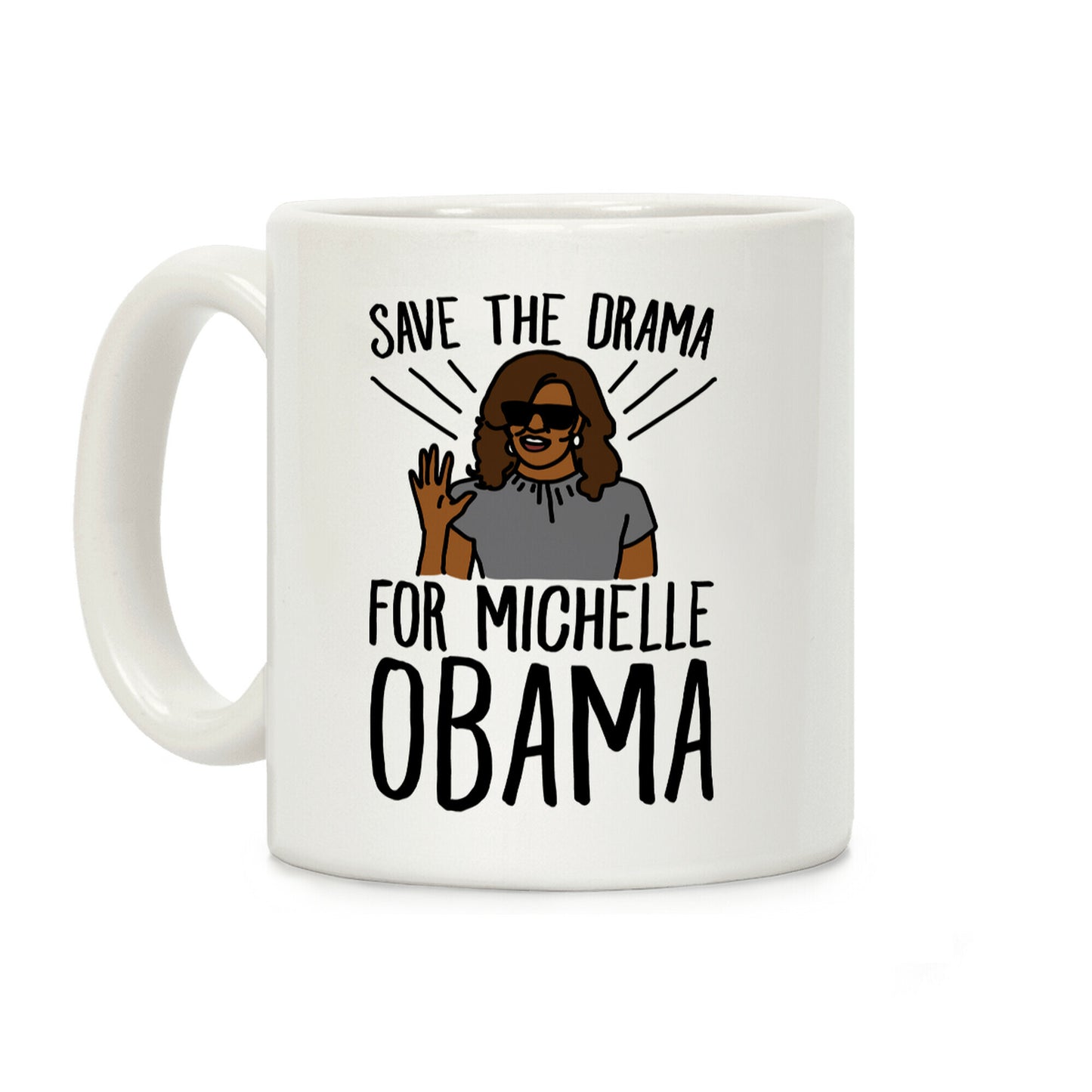 Save The Drama For Michelle Obama Coffee Mug