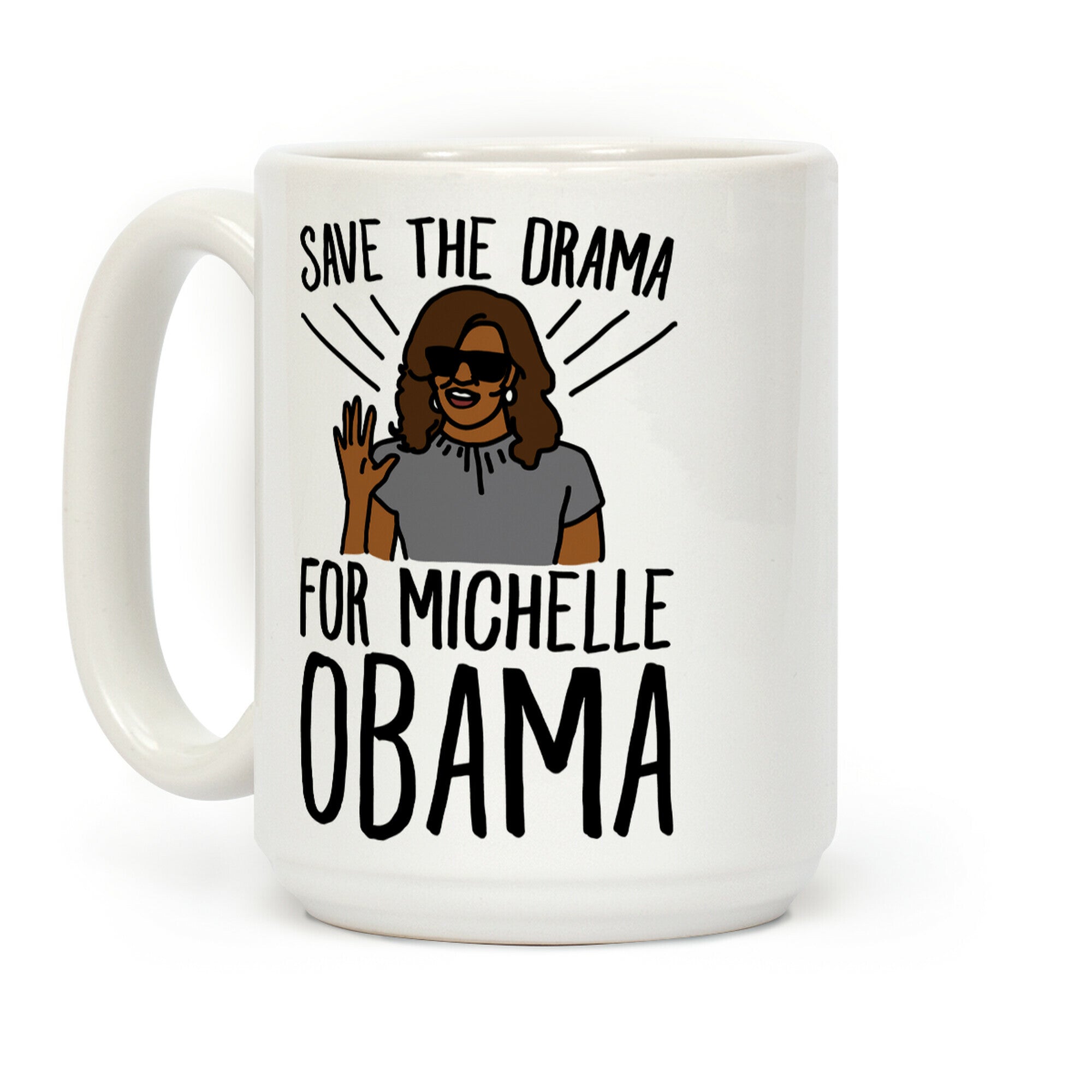 Save The Drama For Michelle Obama Coffee Mug