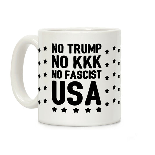 No Trump No KKK No Fascist USA Coffee Mug